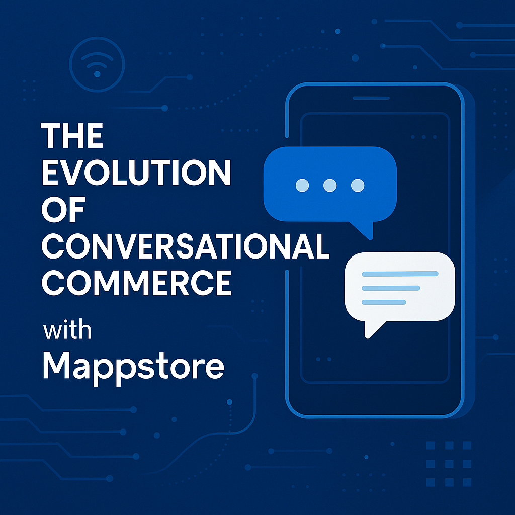 The Evolution of Conversational Commerce with Mappstore
